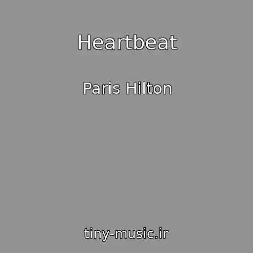 کاور آهنگ Heartbeat از Paris Hilton