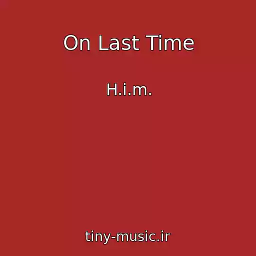 کاور آهنگ On Last Time از H.i.m.