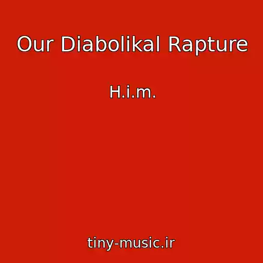 کاور آهنگ Our Diabolikal Rapture از H.i.m.