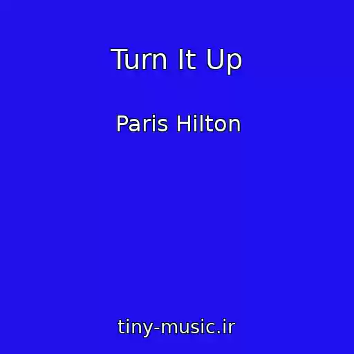 کاور آهنگ Turn It Up از Paris Hilton
