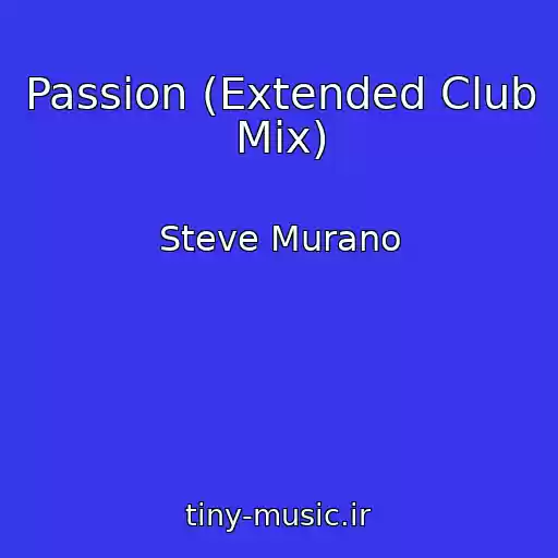 کاور آهنگ Passion (Extended Club Mix) از Steve Murano