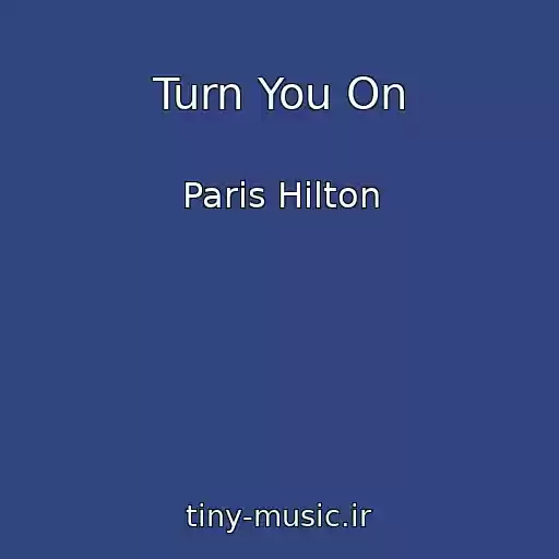 کاور آهنگ Turn You On از Paris Hilton