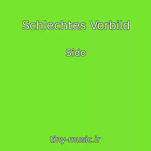 کاور آهنگ Schlechtes Vorbild از Sido