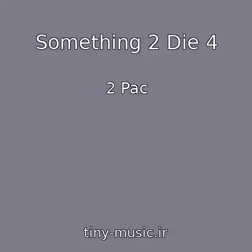 کاور آهنگ Something 2 Die 4 از 2 Pac