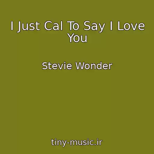 کاور آهنگ I Just Cal To Say I Love You از Stevie Wonder