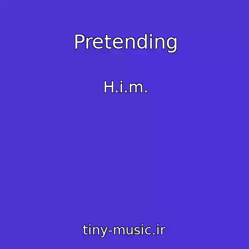 کاور آهنگ Pretending از H.i.m.