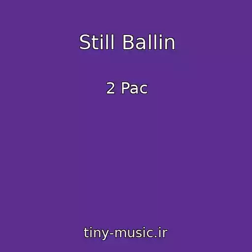 کاور آهنگ Still Ballin از 2 Pac