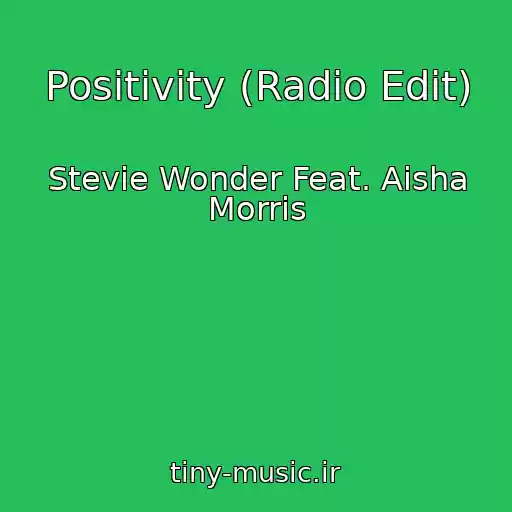 کاور آهنگ Positivity (Radio Edit) از Stevie Wonder Feat. Aisha Morris