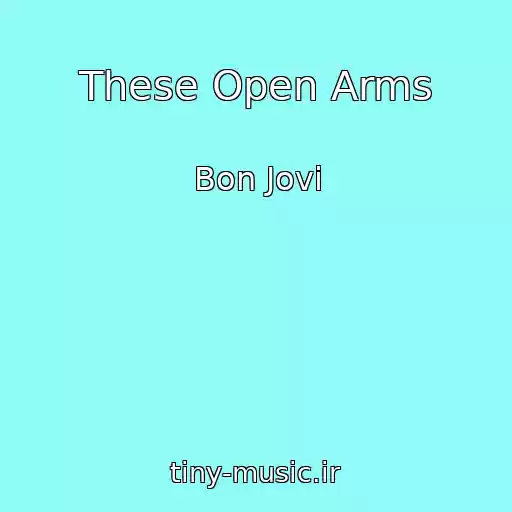 کاور آهنگ These Open Arms از Bon Jovi