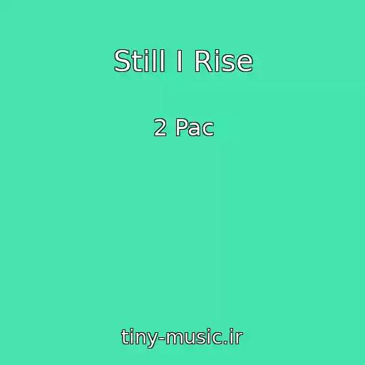 کاور آهنگ Still I Rise از 2 Pac