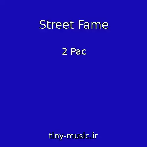 کاور آهنگ Street Fame از 2 Pac