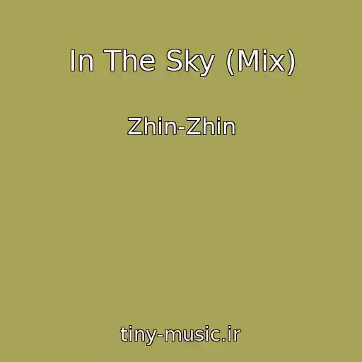 کاور آهنگ In The Sky (Mix) از Zhin-Zhin