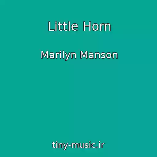 کاور آهنگ Little Horn از Marilyn Manson
