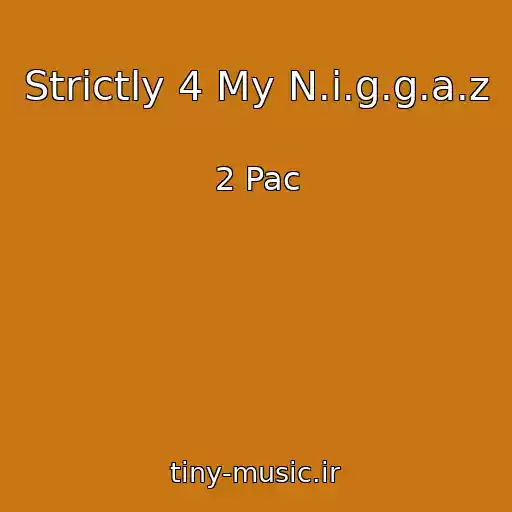 کاور آهنگ Strictly 4 My N.i.g.g.a.z از 2 Pac