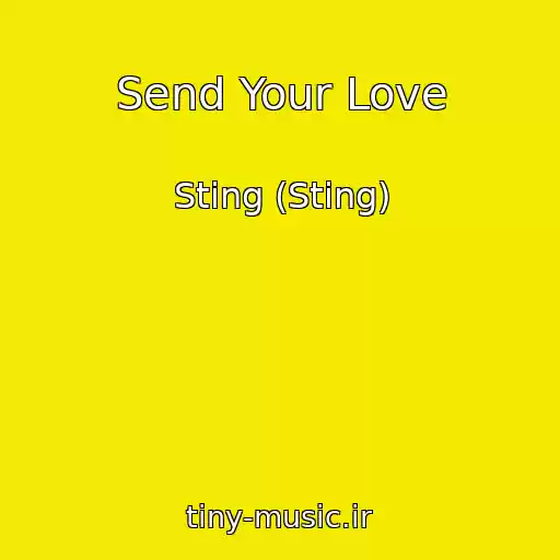کاور آهنگ Send Your Love از Sting (Sting)