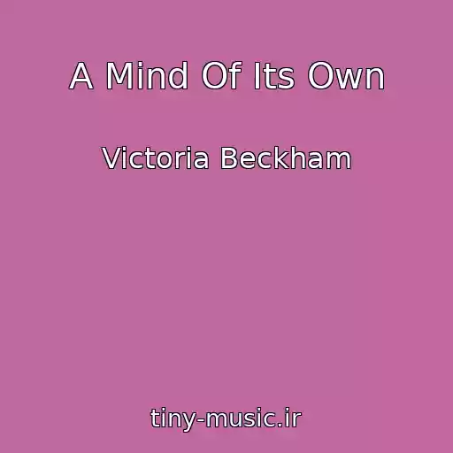 کاور آهنگ A Mind Of Its Own از Victoria Beckham