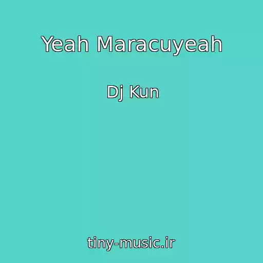 کاور آهنگ Yeah Maracuyeah از Dj Kun