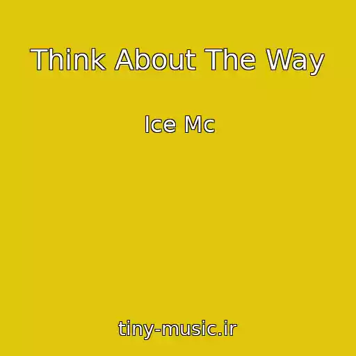 کاور آهنگ Think About The Way از Ice Mc