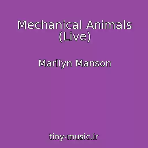 کاور آهنگ Mechanical Animals (Live) از Marilyn Manson