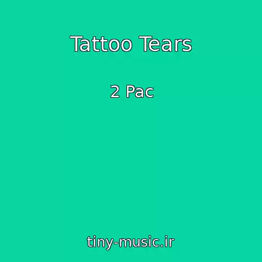 کاور آهنگ Tattoo Tears از 2 Pac