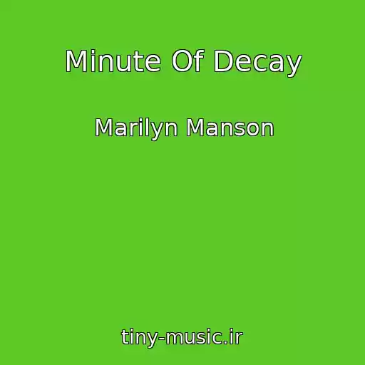 کاور آهنگ Minute Of Decay از Marilyn Manson