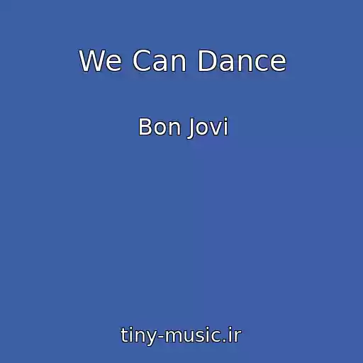 کاور آهنگ We Can Dance از Bon Jovi