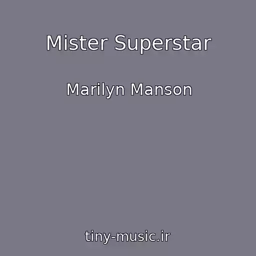 کاور آهنگ Mister Superstar از Marilyn Manson