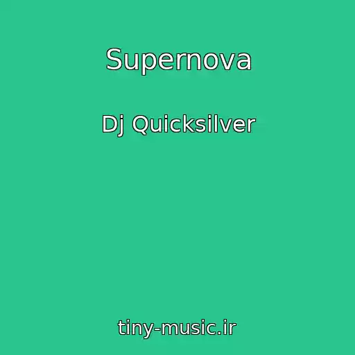 کاور آهنگ Supernova از Dj Quicksilver