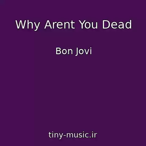 کاور آهنگ Why Arent You Dead از Bon Jovi