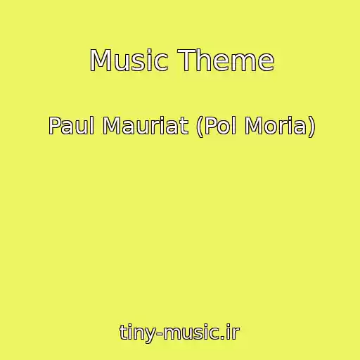 کاور آهنگ Music Theme از Paul Mauriat (Pol Moria)
