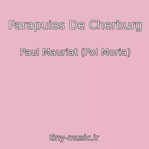 کاور آهنگ Parapuies De Cherburg از Paul Mauriat (Pol Moria)