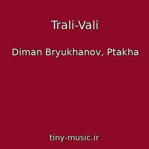 کاور آهنگ Trali-Vali از Diman Bryukhanov, Ptakha
