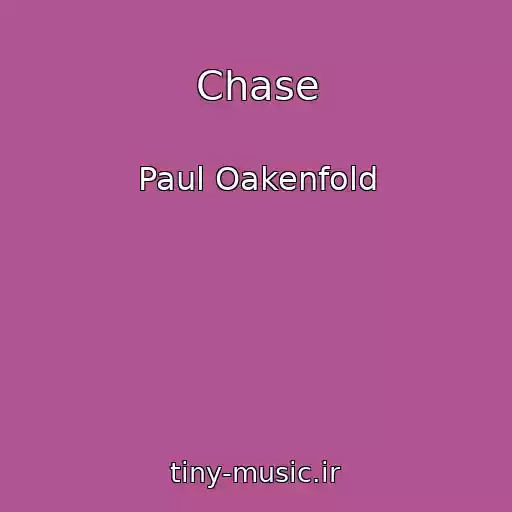 کاور آهنگ Chase از Paul Oakenfold