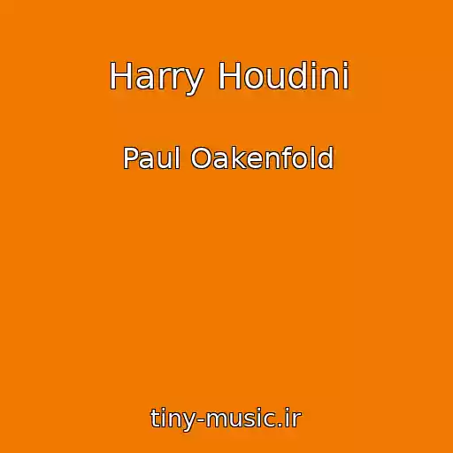کاور آهنگ Harry Houdini از Paul Oakenfold