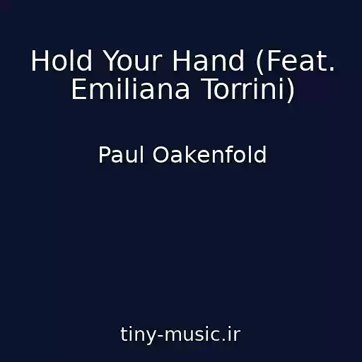 کاور آهنگ Hold Your Hand (Feat. Emiliana Torrini) از Paul Oakenfold