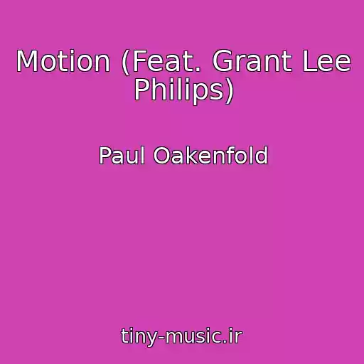 کاور آهنگ Motion (Feat. Grant Lee Philips) از Paul Oakenfold