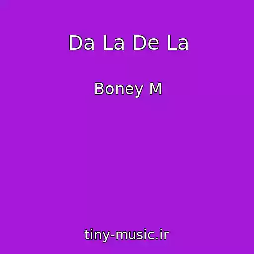 کاور آهنگ Da La De La از Boney M