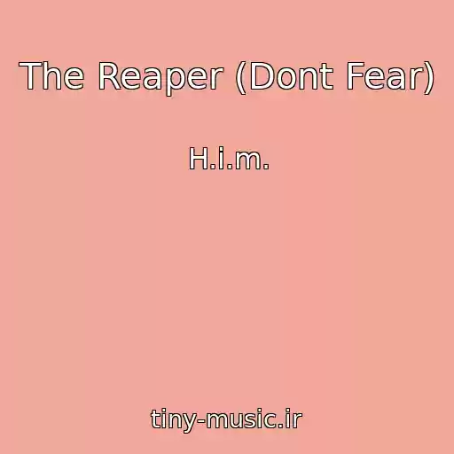 کاور آهنگ The Reaper (Dont Fear) از H.i.m.