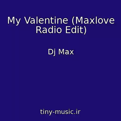 کاور آهنگ My Valentine (Maxlove Radio Edit) از Dj Max
