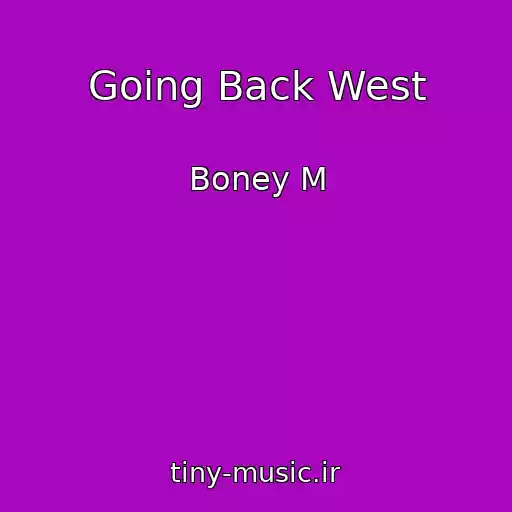 کاور آهنگ Going Back West از Boney M