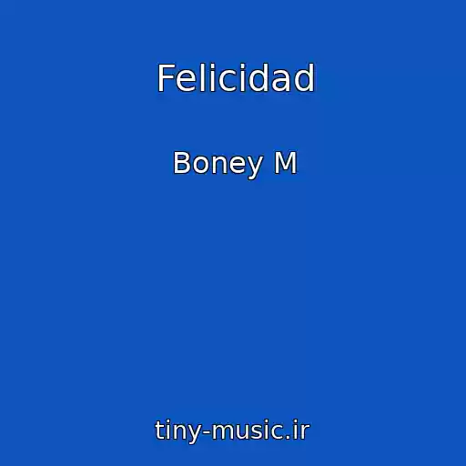 کاور آهنگ Felicidad از Boney M