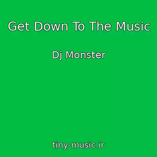 کاور آهنگ Get Down To The Music از Dj Monster