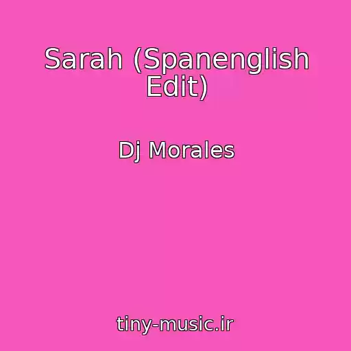 کاور آهنگ Sarah (Spanenglish Edit) از Dj Morales