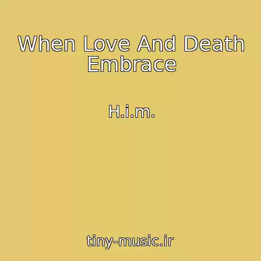 کاور آهنگ When Love And Death Embrace از H.i.m.