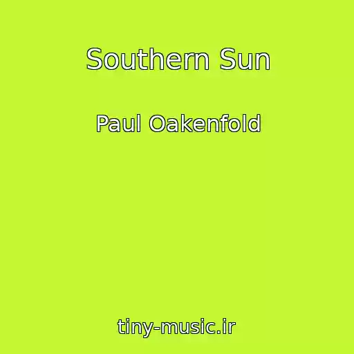 کاور آهنگ Southern Sun از Paul Oakenfold