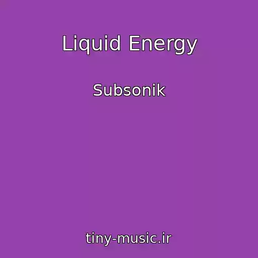 کاور آهنگ Liquid Energy از Subsonik
