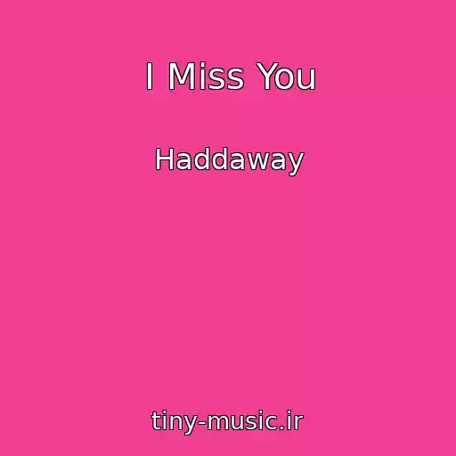 کاور آهنگ I Miss You از Haddaway