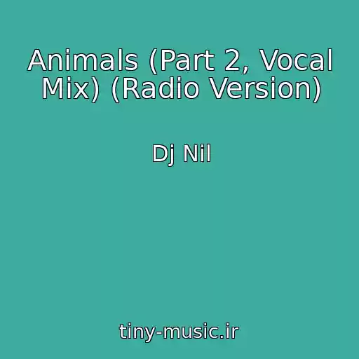 کاور آهنگ Animals (Part 2, Vocal Mix) (Radio Version) از Dj Nil