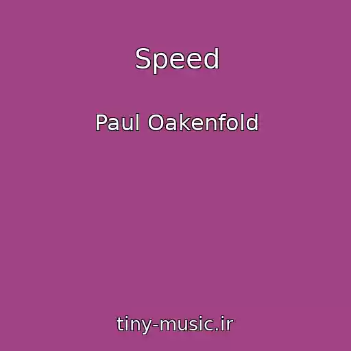 کاور آهنگ Speed از Paul Oakenfold