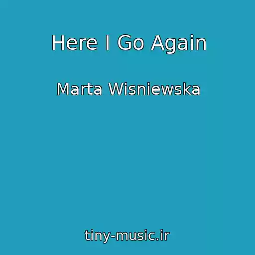 کاور آهنگ Here I Go Again از Marta Wisniewska